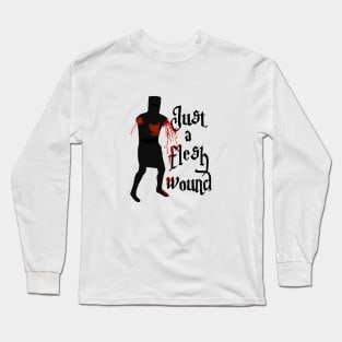 Just a flesh wound Long Sleeve T-Shirt